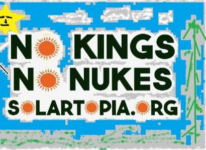 March 28, 2026 Rally No Kings , No Nukes, Solartopia.org