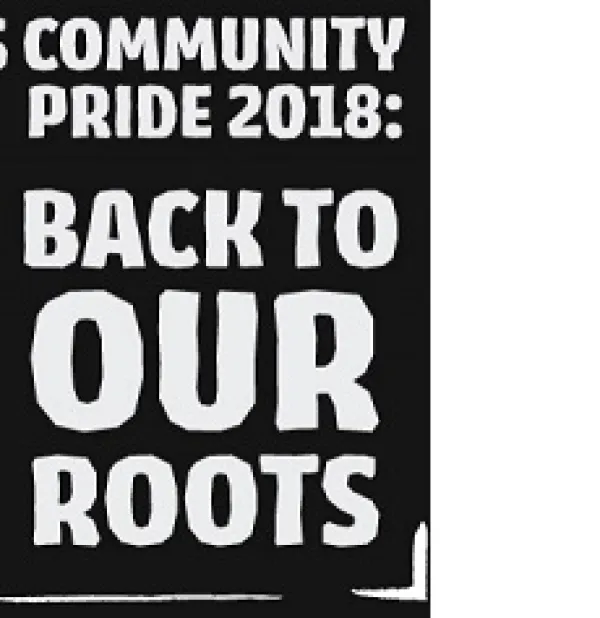 Black background and words Community Pride 2018 Back to Our Roots