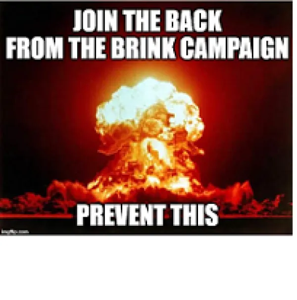 Big orange and white explosion in the middle making a mushroom cloud and words Join the Back from the Brink Campaign Prevent this