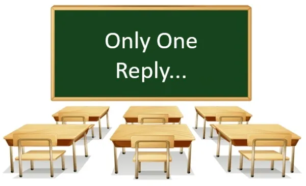 The words Only One Reply... on a chalkboard