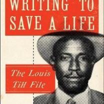 White words in a red box at top saying Writing to Save a Life, another red box at bottom left saying The Louis Till File and a black and white head shot of a young black ham in a hat and suit