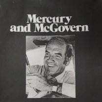 Black background with black and white photo of white man with receding hairline and words Mercury and McGovern