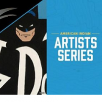 Drawing of Batman and words American Indian Artists Series