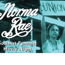 White woman looking firm holding a Union sign above her head and the words Norma Rae Socialist Feminist Movie Night