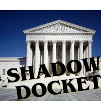 Supreme Court building and words Shadow Docket