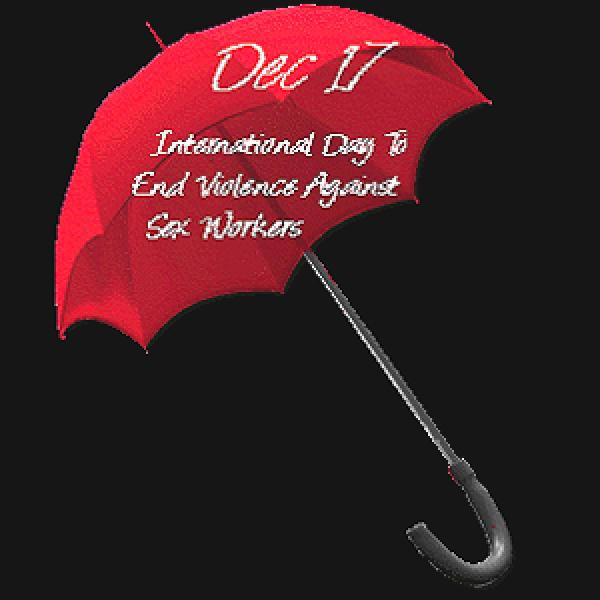 ﻿december 17th Is International Day To End Violence Against Sex Workers 7240