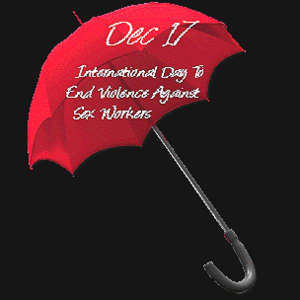 ﻿december 17th Is International Day To End Violence Against Sex Workers